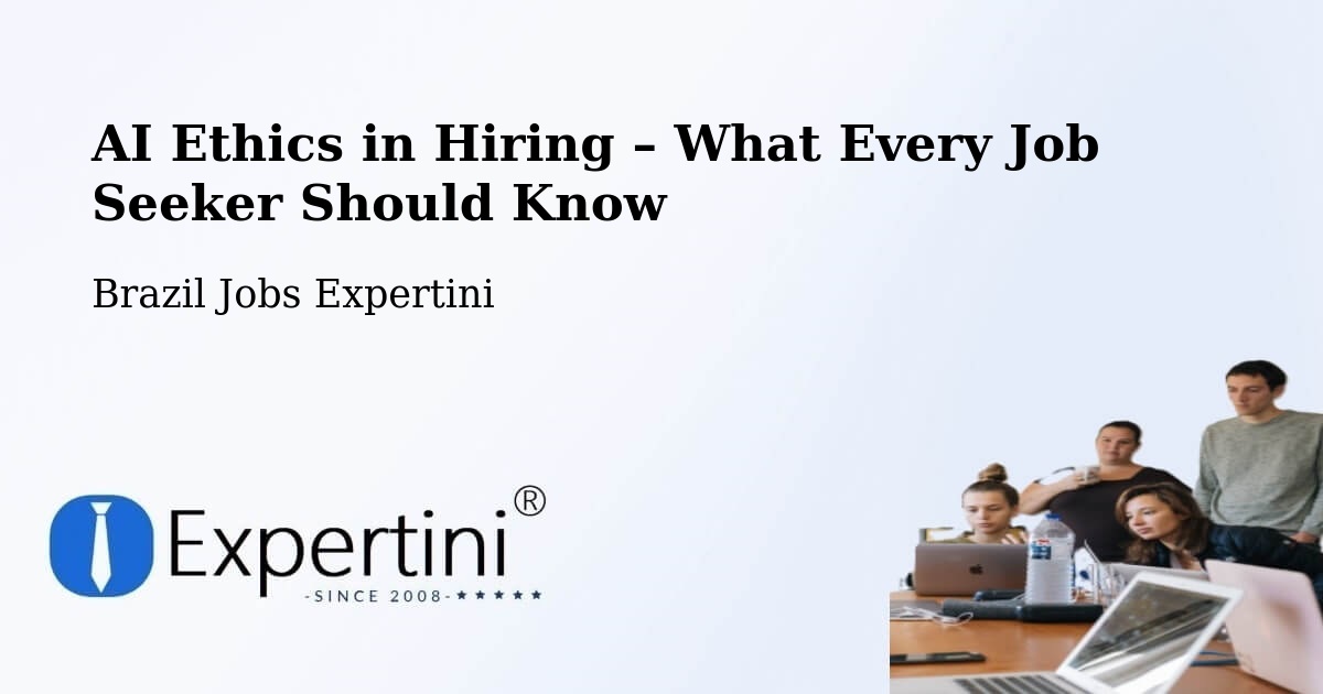 AI Ethics in Recruitment & Hiring – Ibitinga - Ibitinga, Brazil Jobs Expertini