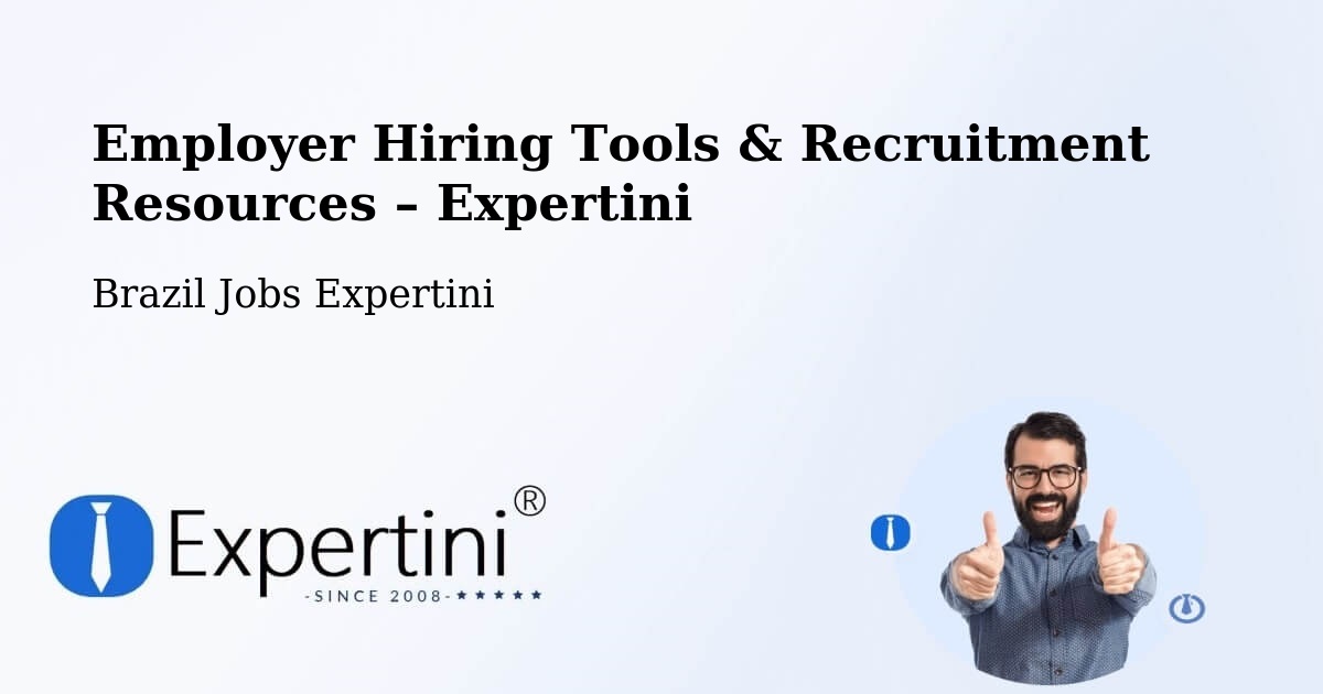 Employer Hiring Tools & Recruitment Resources – Ibitinga - Ibitinga, Brazil Jobs Expertini