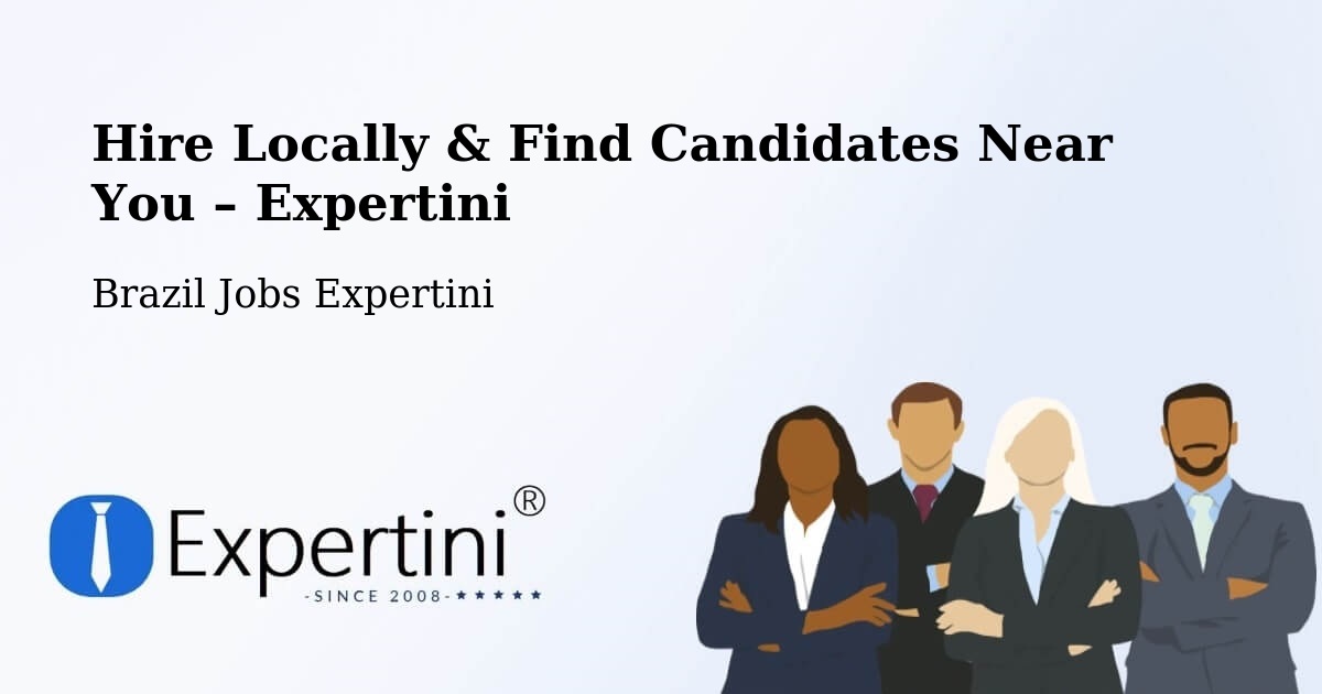Hire Locally in Ibitinga – Find Qualified Candidates Near You - Ibitinga, Brazil Jobs Expertini