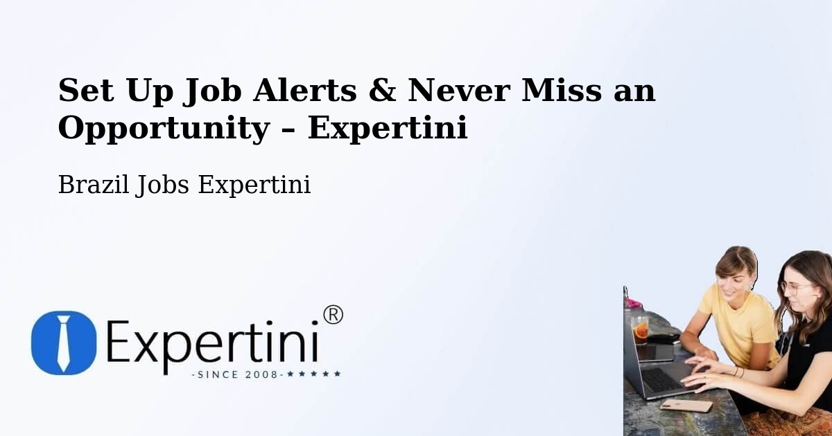 Job Alerts Guide – Get Notified About New Jobs in Ibitinga - Ibitinga, Brazil Jobs Expertini