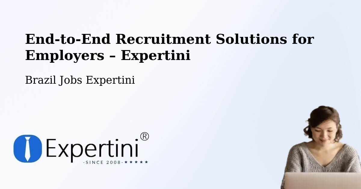 Recruitment Solutions for Employers – Ibitinga - Ibitinga, Brazil Jobs Expertini
